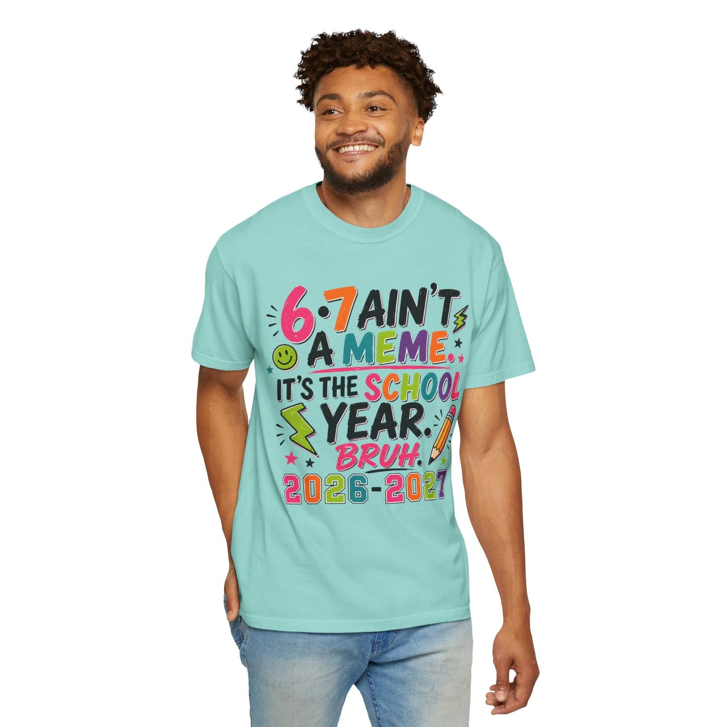 Back-to-School 6-7 Ain't a Meme T-Shirt — 2026-2027 School Year Graphic Tee