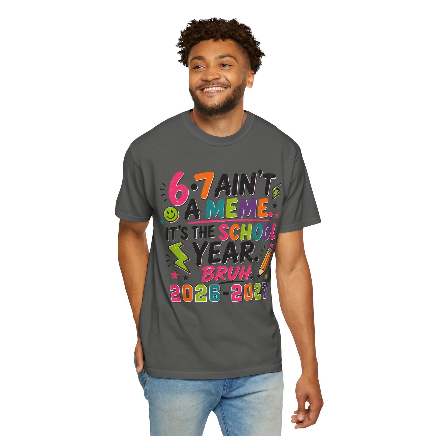 Back-to-School 6-7 Ain't a Meme T-Shirt — 2026-2027 School Year Graphic Tee