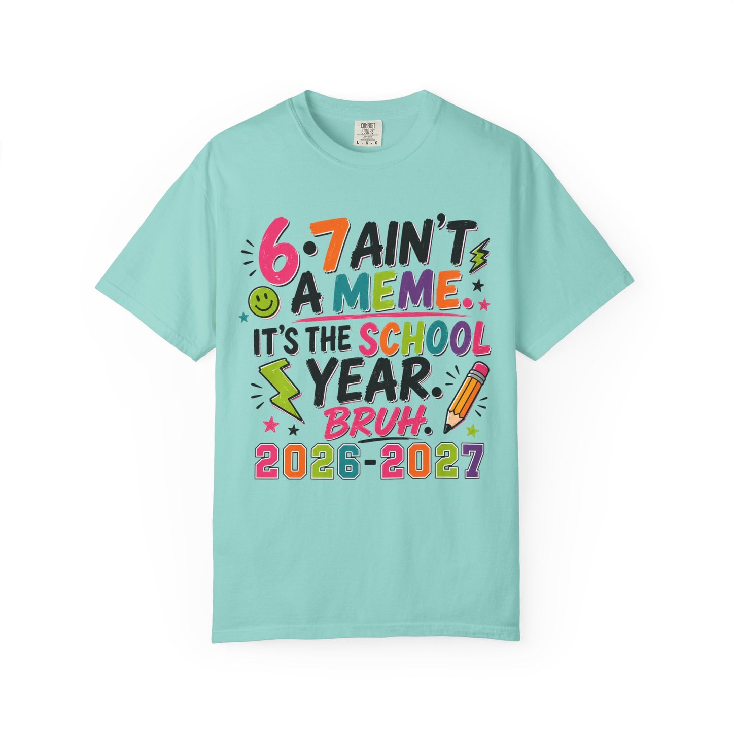 Back-to-School 6-7 Ain't a Meme T-Shirt — 2026-2027 School Year Graphic Tee