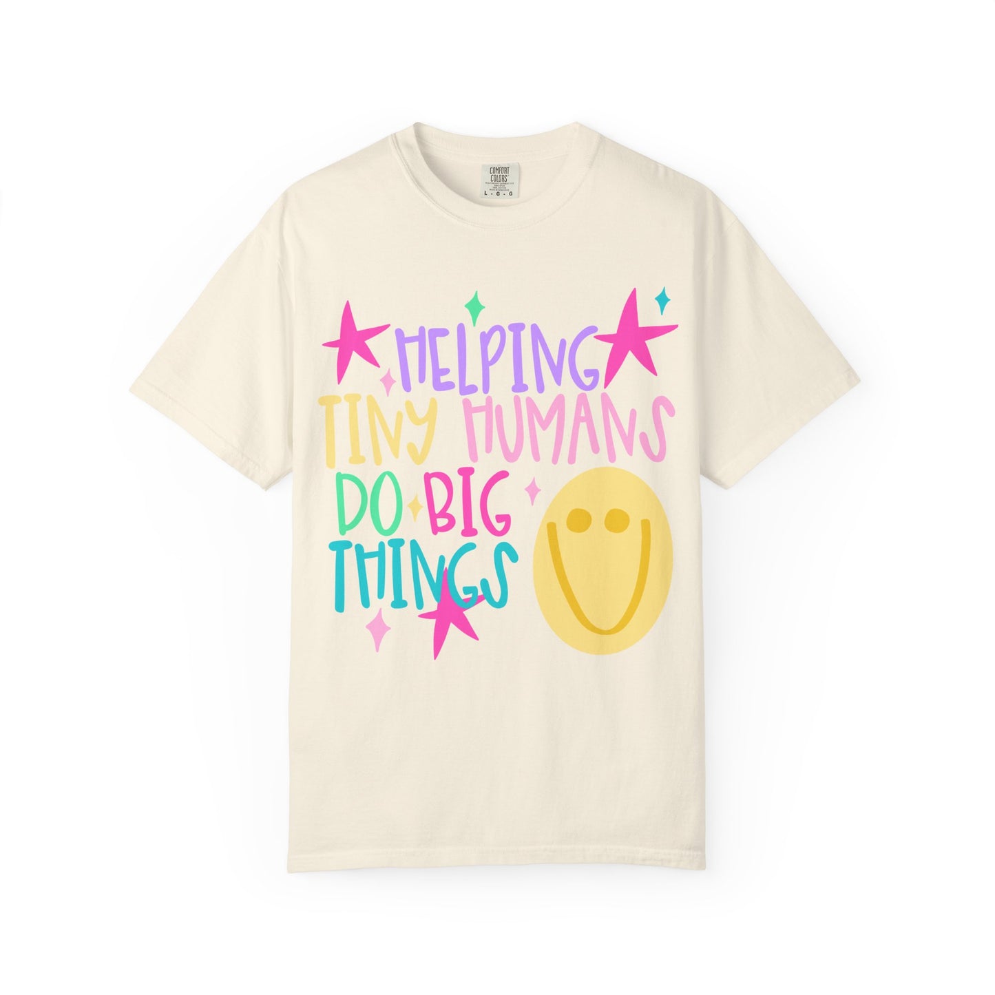 Helping Tiny Humans Do Big Things T-Shirt | Caregiver Teacher Tee