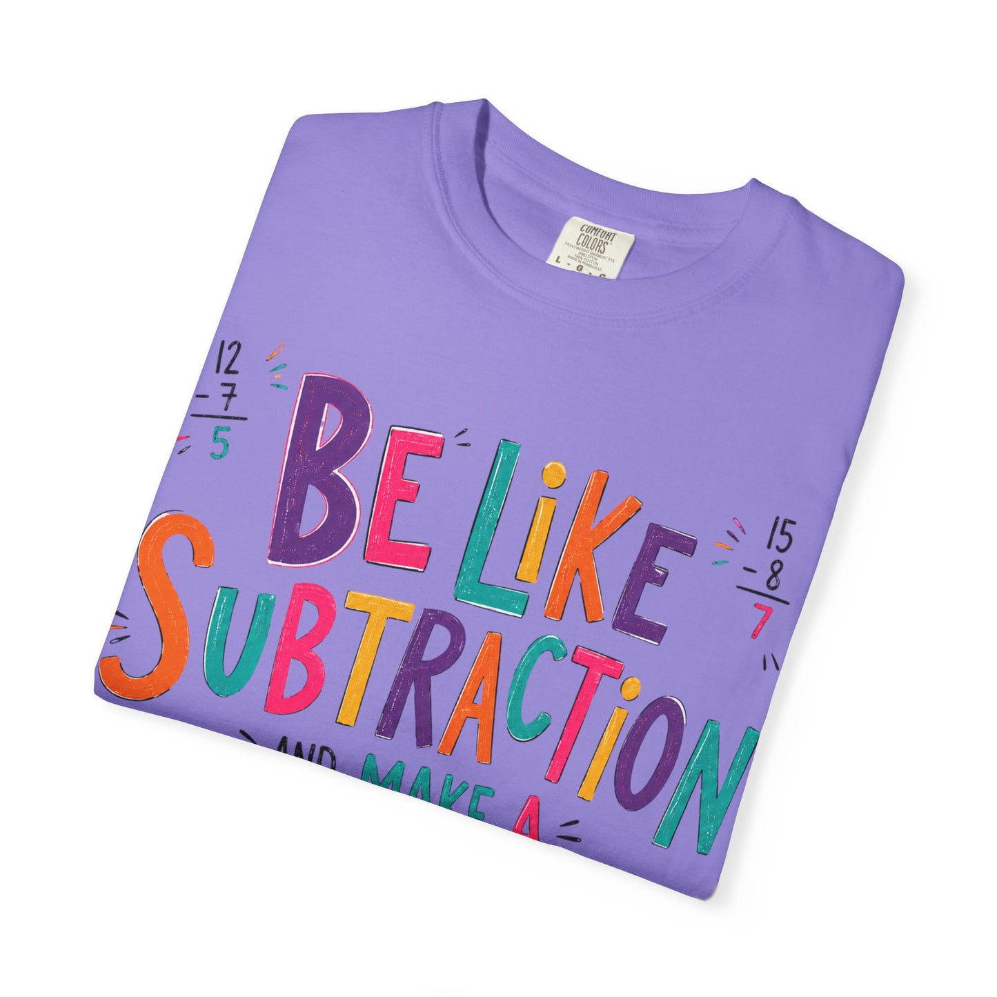 Be Like Subtraction & Make a Difference Teacher Tee