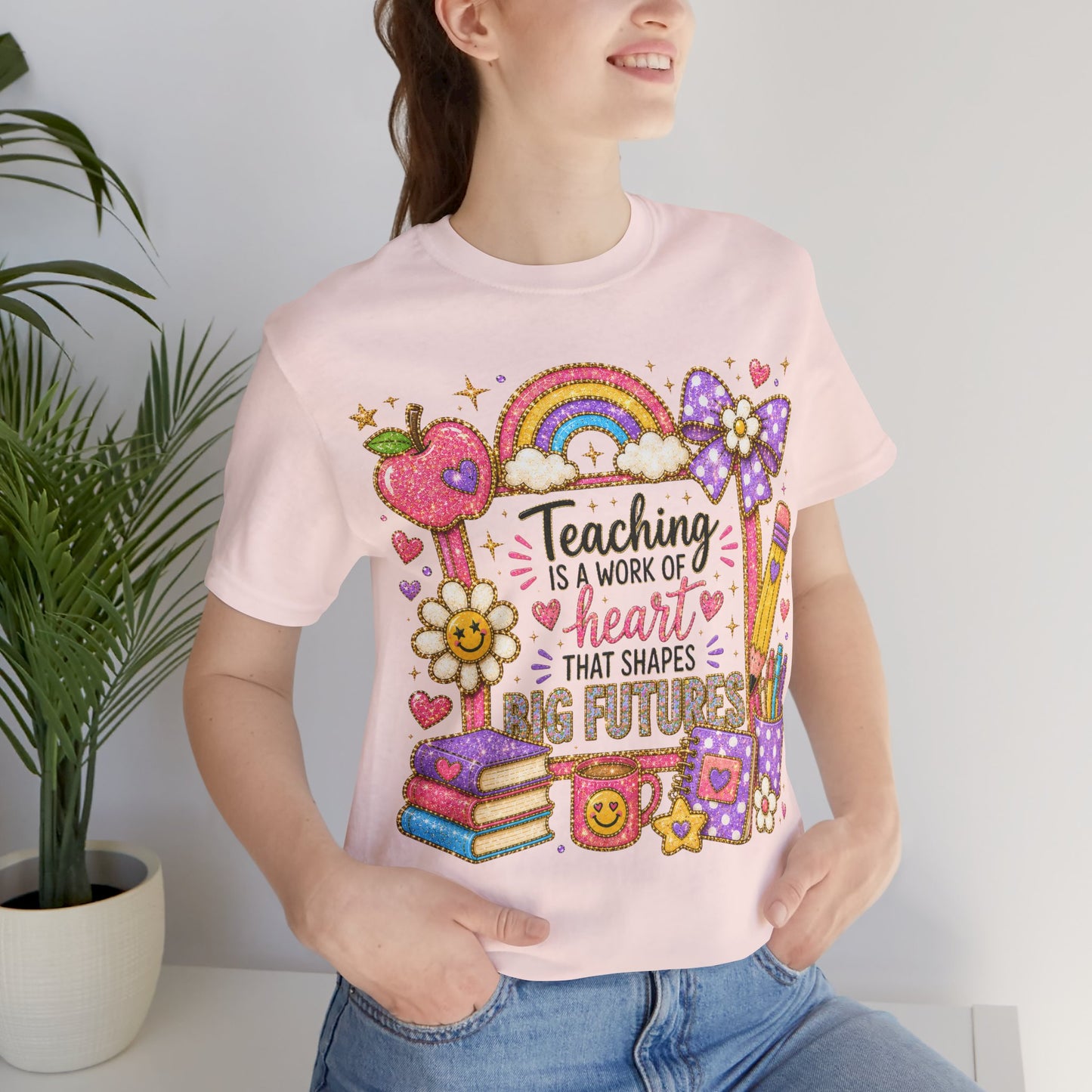 Teacher Appreciation T-Shirt — "Teaching Is A Work Of Heart That Shapes Big Futures" Cute School Graphic Tee