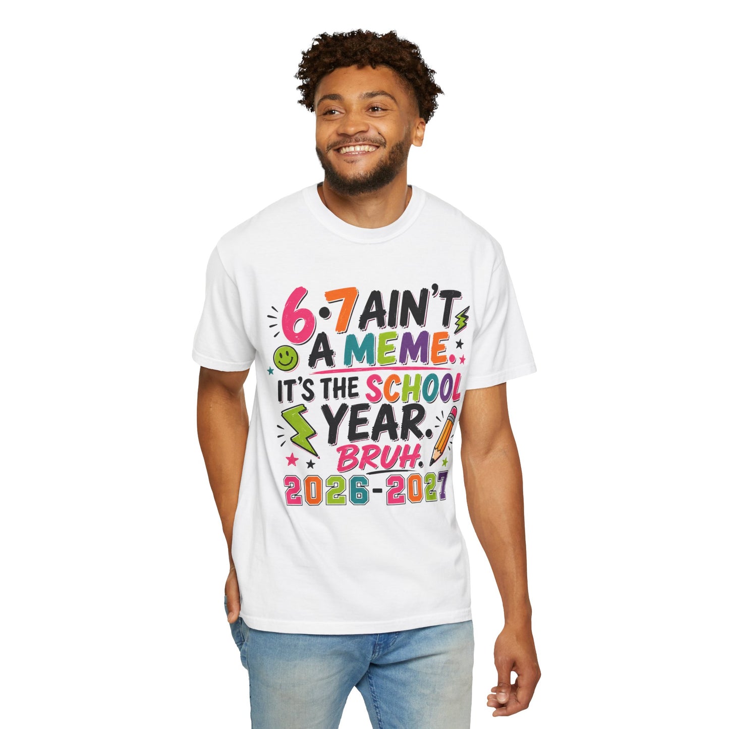 Back-to-School 6-7 Ain't a Meme T-Shirt — 2026-2027 School Year Graphic Tee