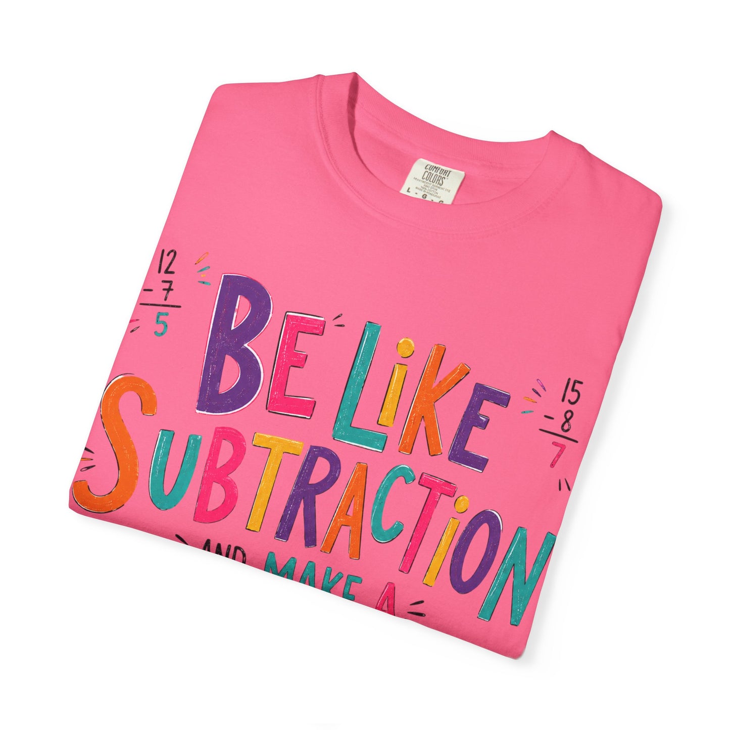Be Like Subtraction & Make a Difference Teacher Tee