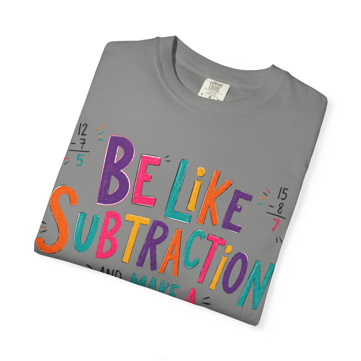 Be Like Subtraction & Make a Difference Teacher Tee