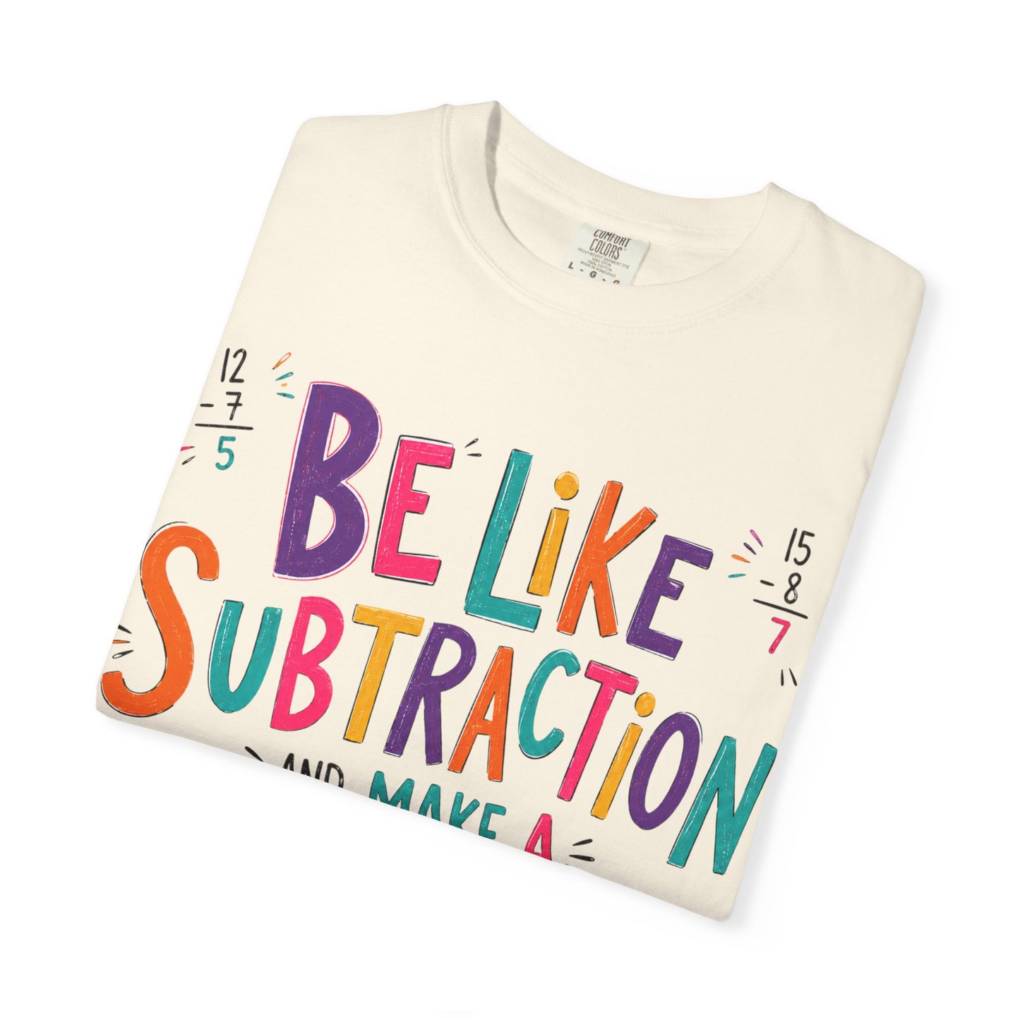 Be Like Subtraction & Make a Difference Teacher Tee