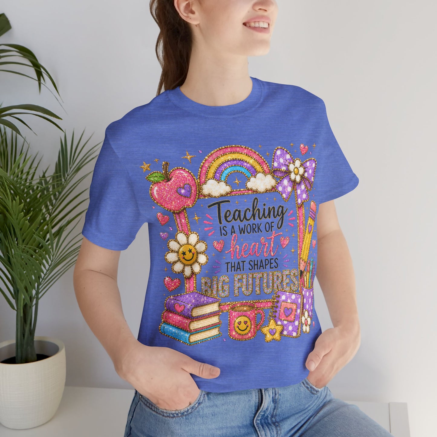 Teacher Appreciation T-Shirt — "Teaching Is A Work Of Heart That Shapes Big Futures" Cute School Graphic Tee