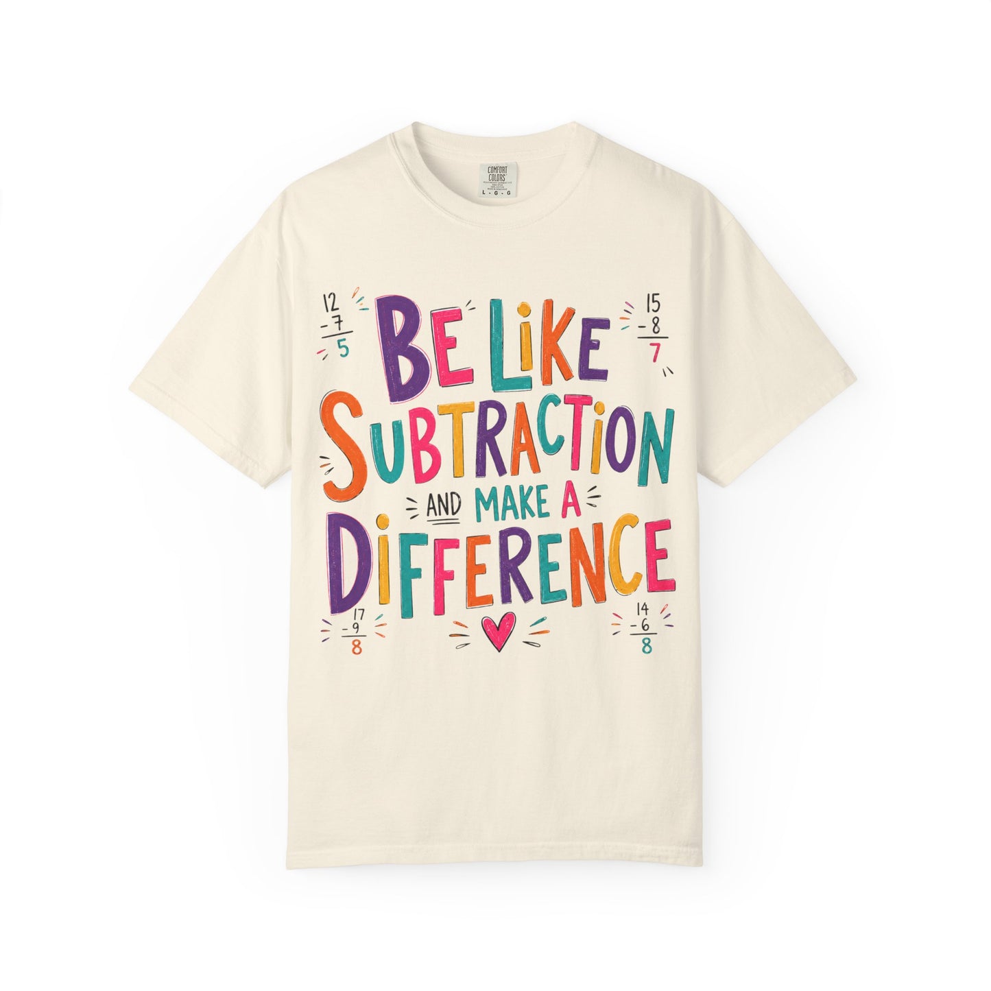 Be Like Subtraction & Make a Difference Teacher Tee