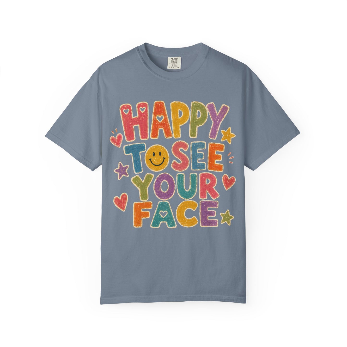 Happy to See Your Face Distressed | Positive Classroom Shirt