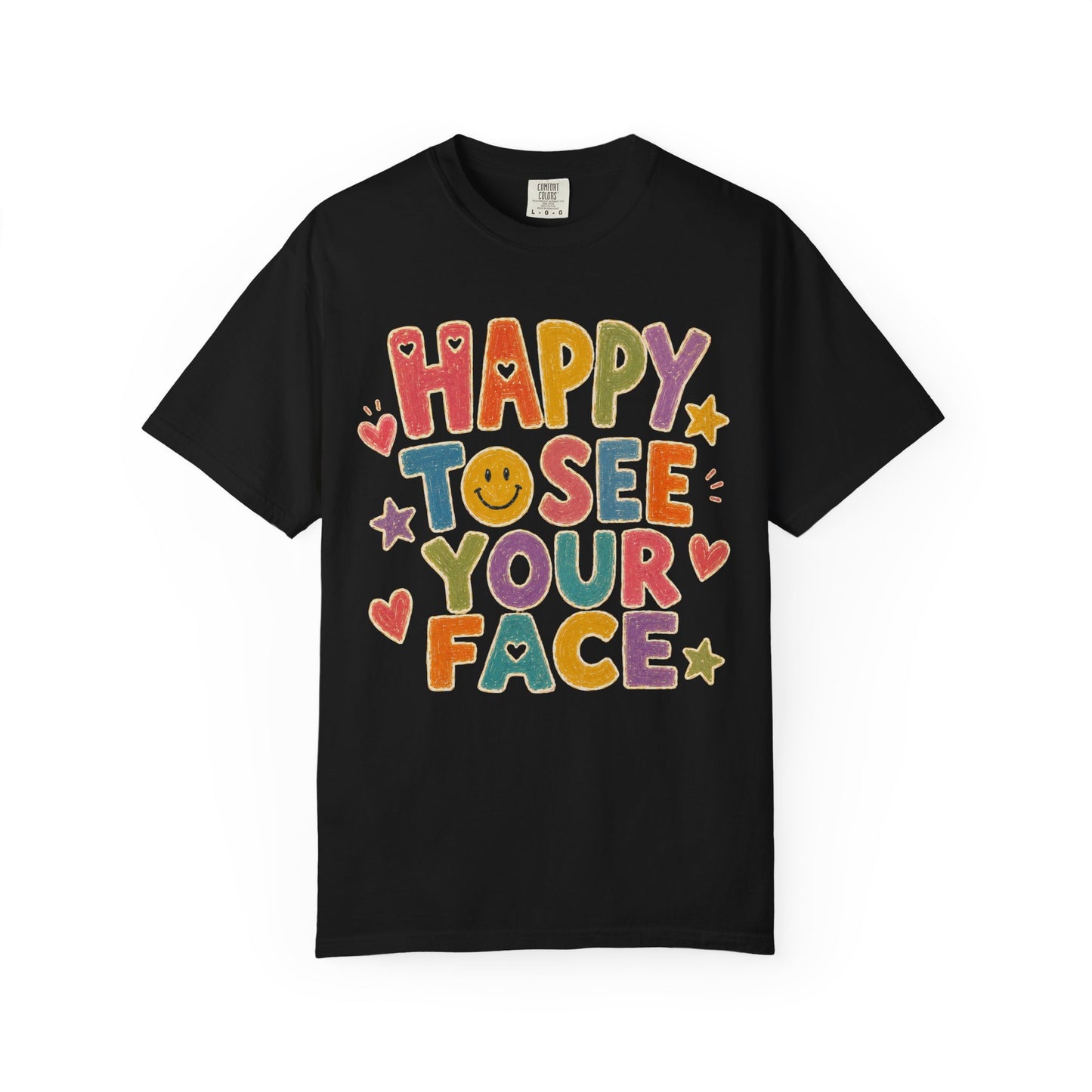Happy To See Your Face T-Shirt