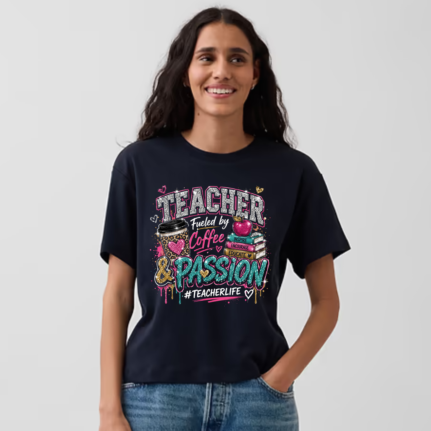 Teacher Fueled by Coffee & Passion T-Shirt – #TeacherLife Graphic Tee