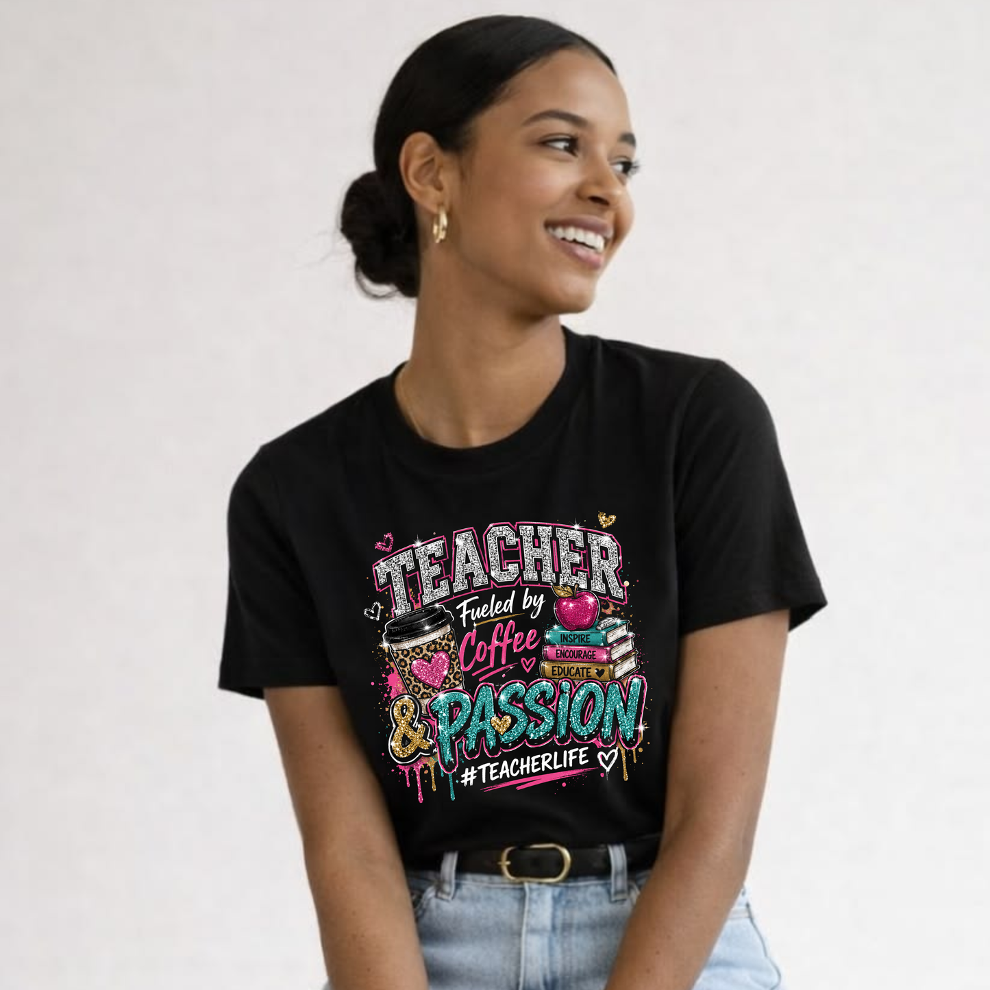 Teacher Fueled by Coffee & Passion T-Shirt – #TeacherLife Graphic Tee