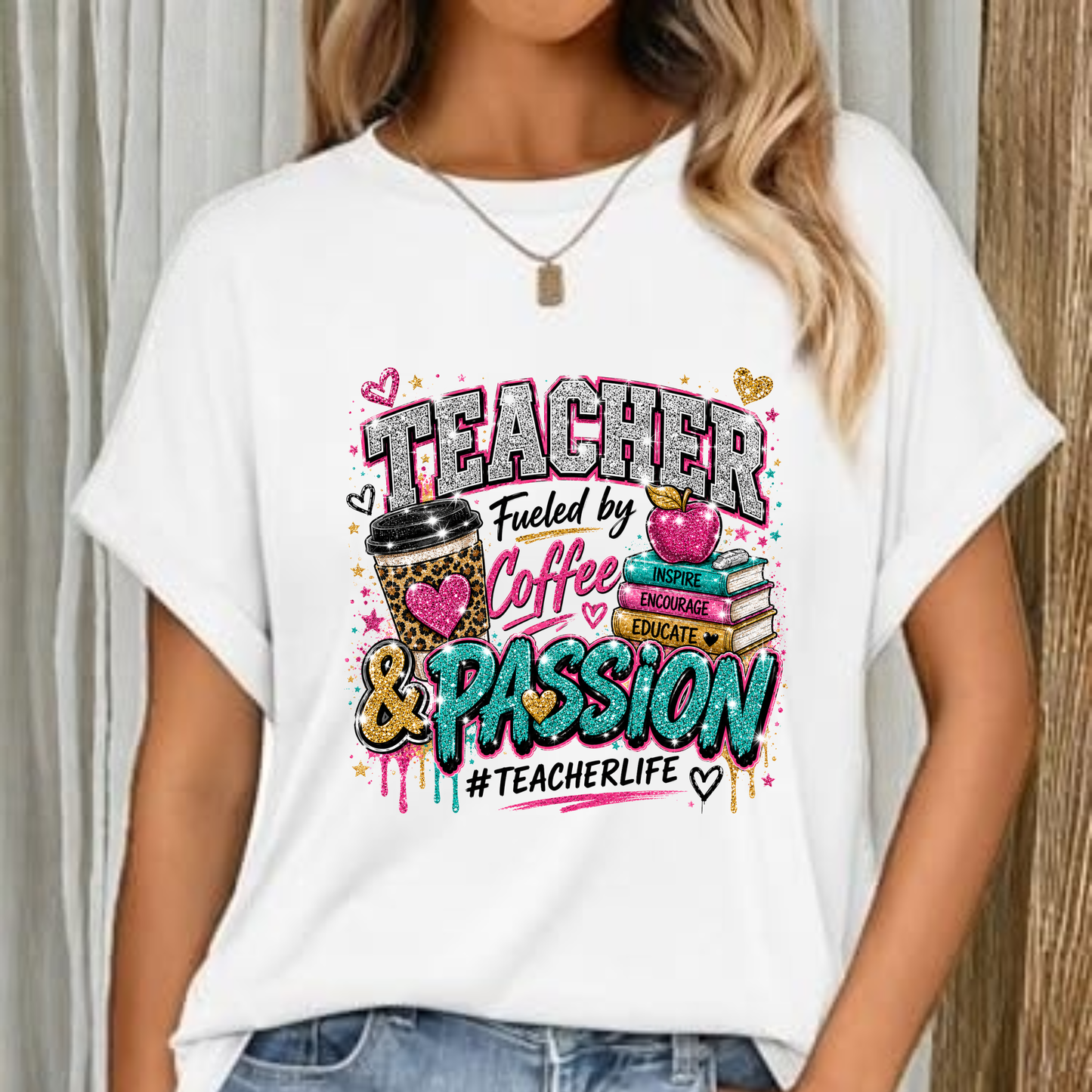 Teacher Fueled by Coffee & Passion T-Shirt – #TeacherLife Graphic Tee