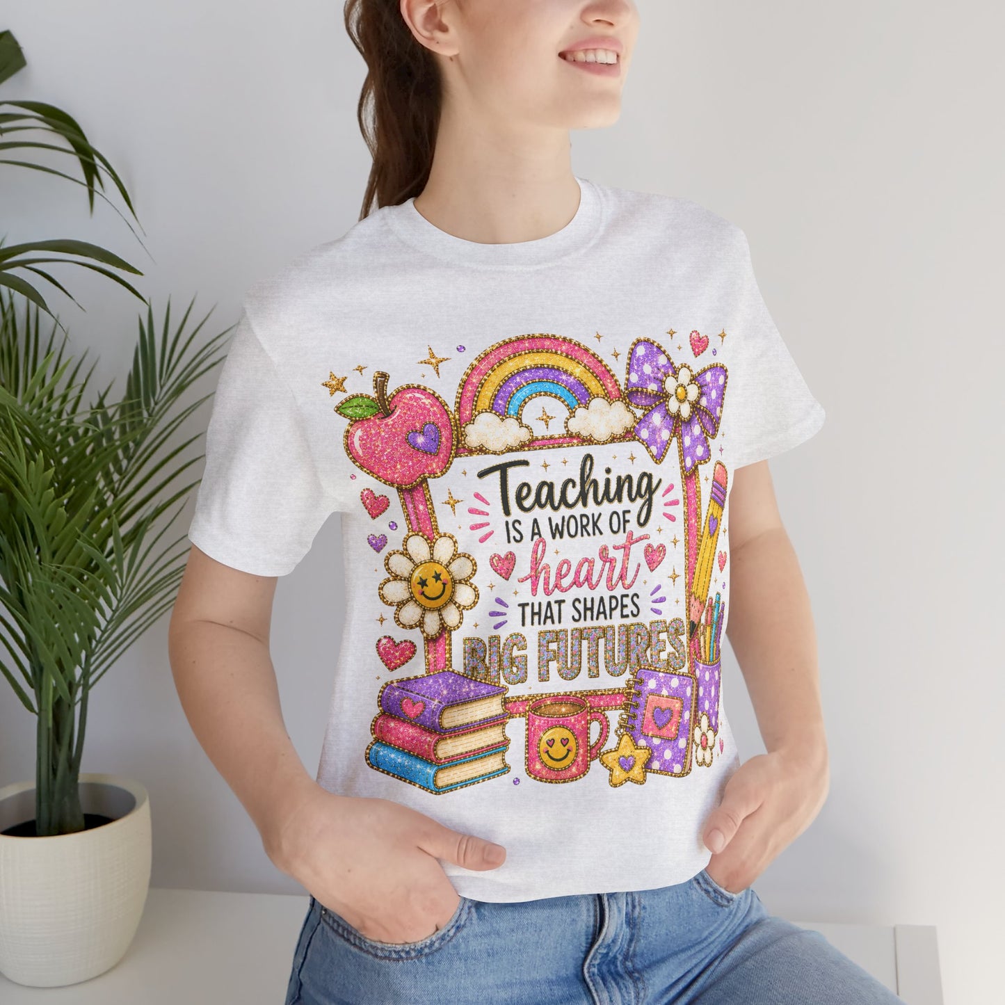 Teacher Appreciation T-Shirt — "Teaching Is A Work Of Heart That Shapes Big Futures" Cute School Graphic Tee