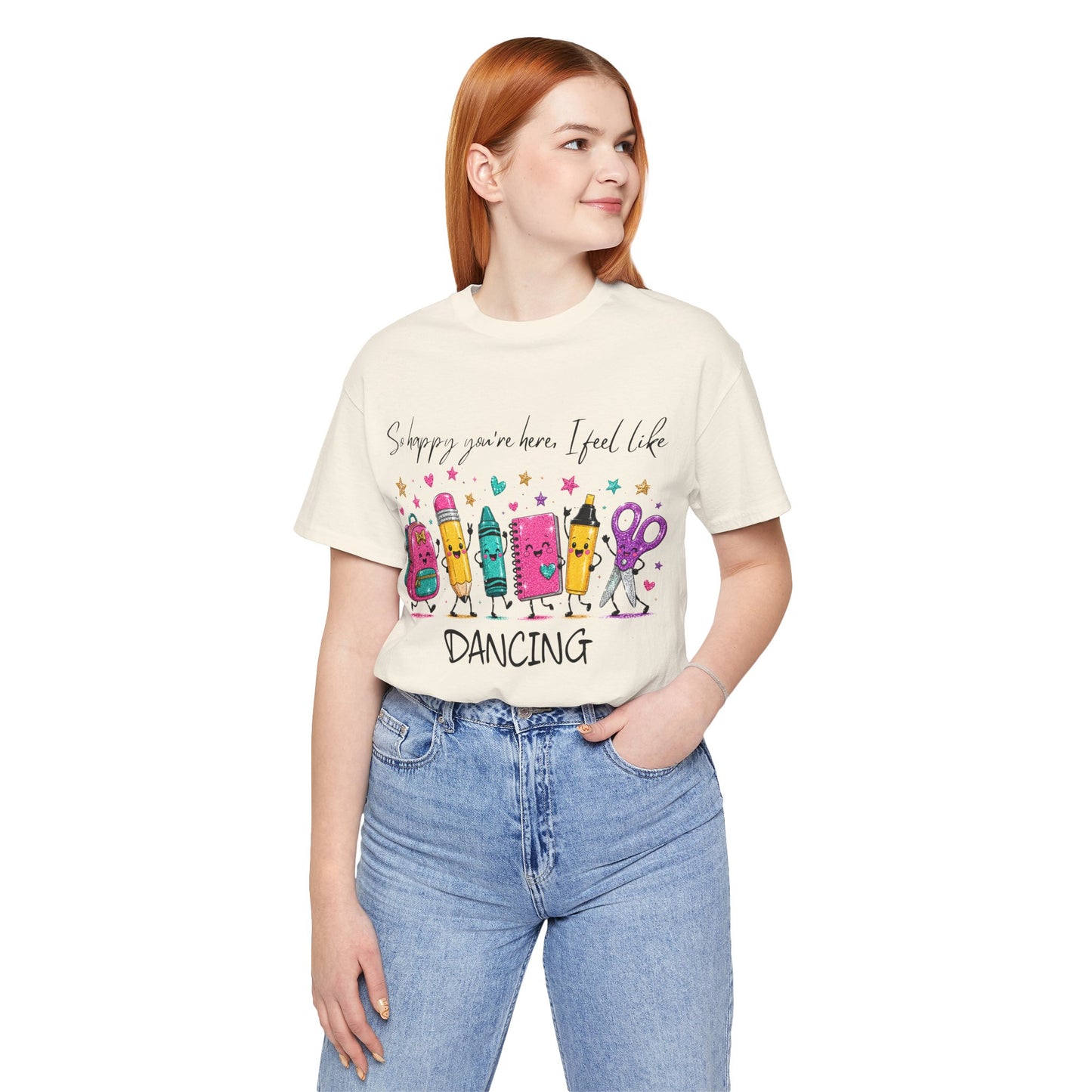 Dancing School Supplies T‑Shirt — "So happy you're here, I feel like DANCING"