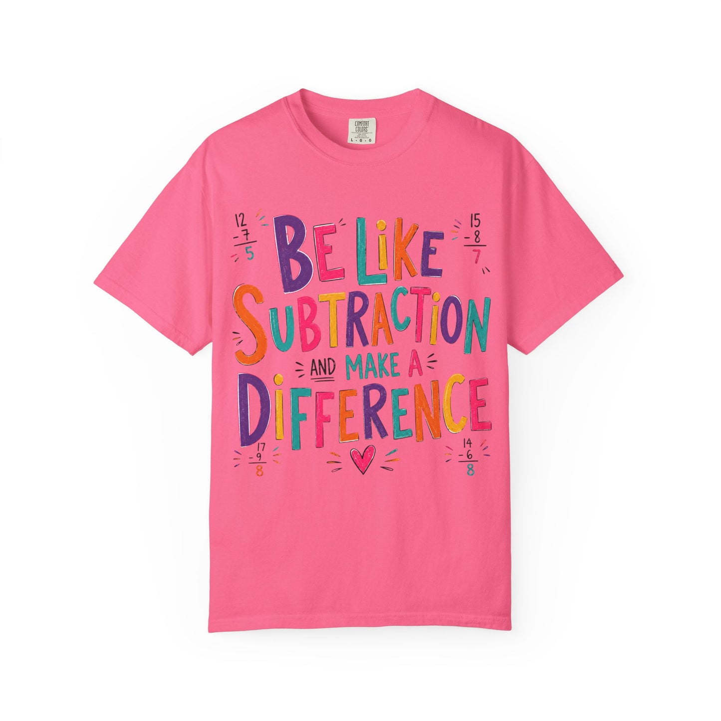 Be Like Subtraction & Make a Difference Teacher Tee