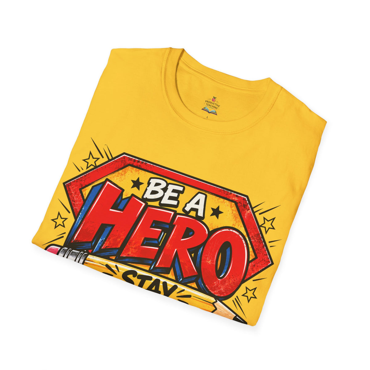 Red Ribbon Week teacher shirt - pencil hero Be a Hero Stay Drug Free design on daisy yellow Gildan Softstyle tee - folded view