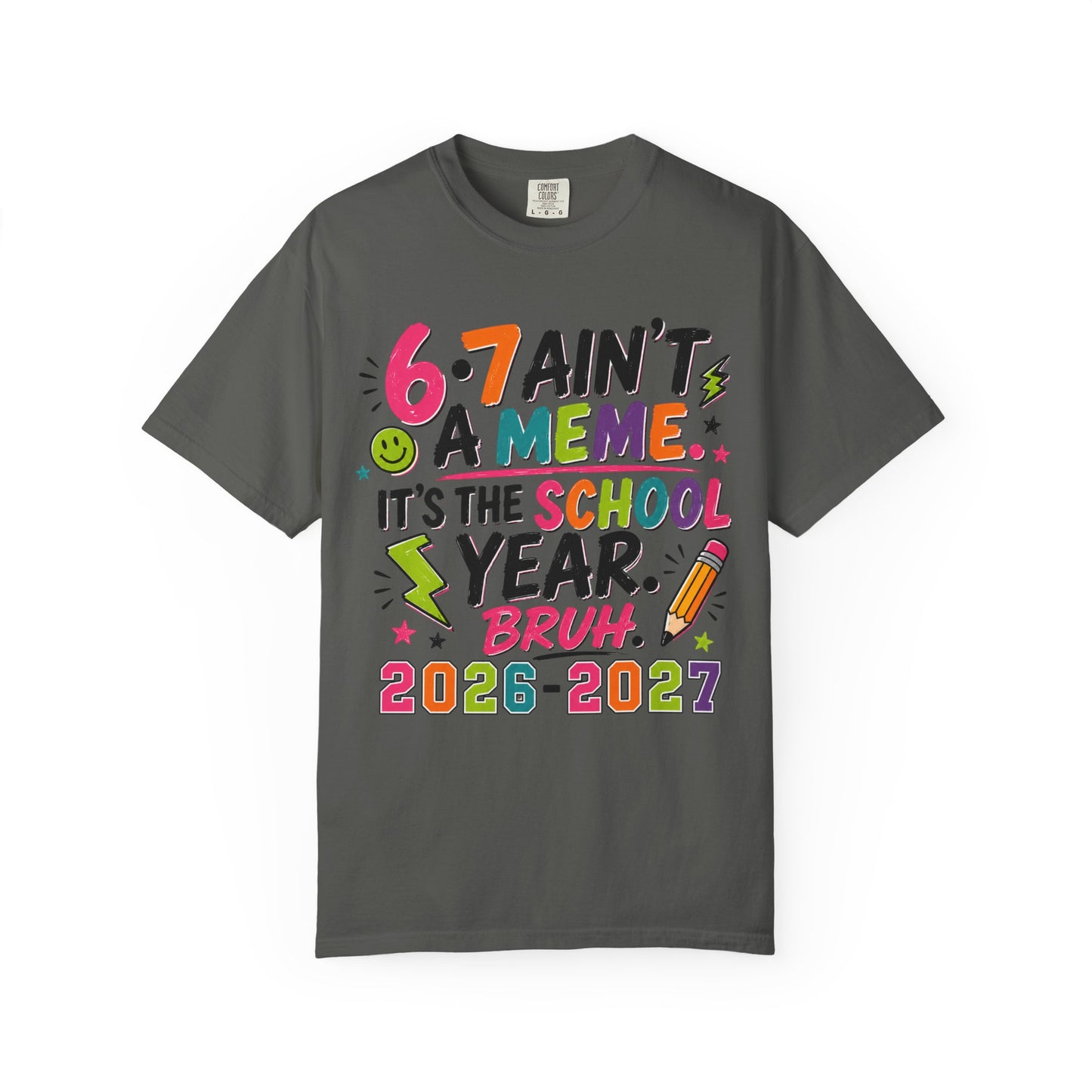 Back-to-School 6-7 Ain't a Meme T-Shirt — 2026-2027 School Year Graphic Tee