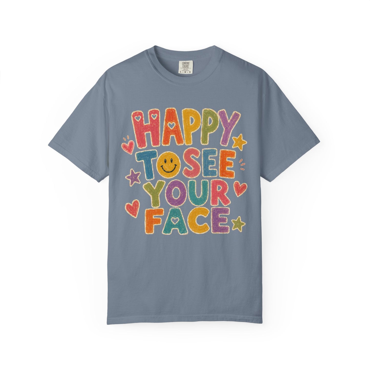 Happy To See Your Face T-Shirt