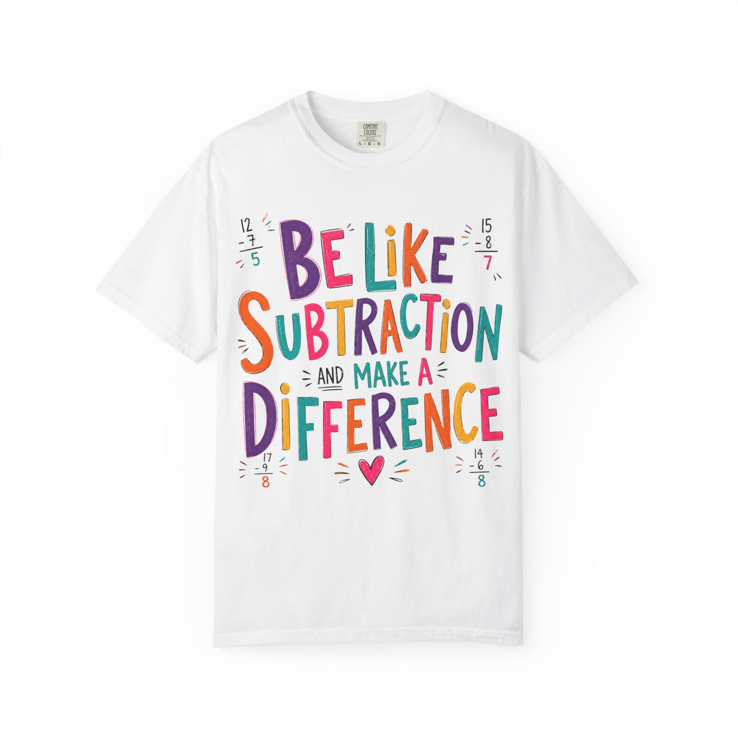 Be Like Subtraction & Make a Difference Teacher Tee