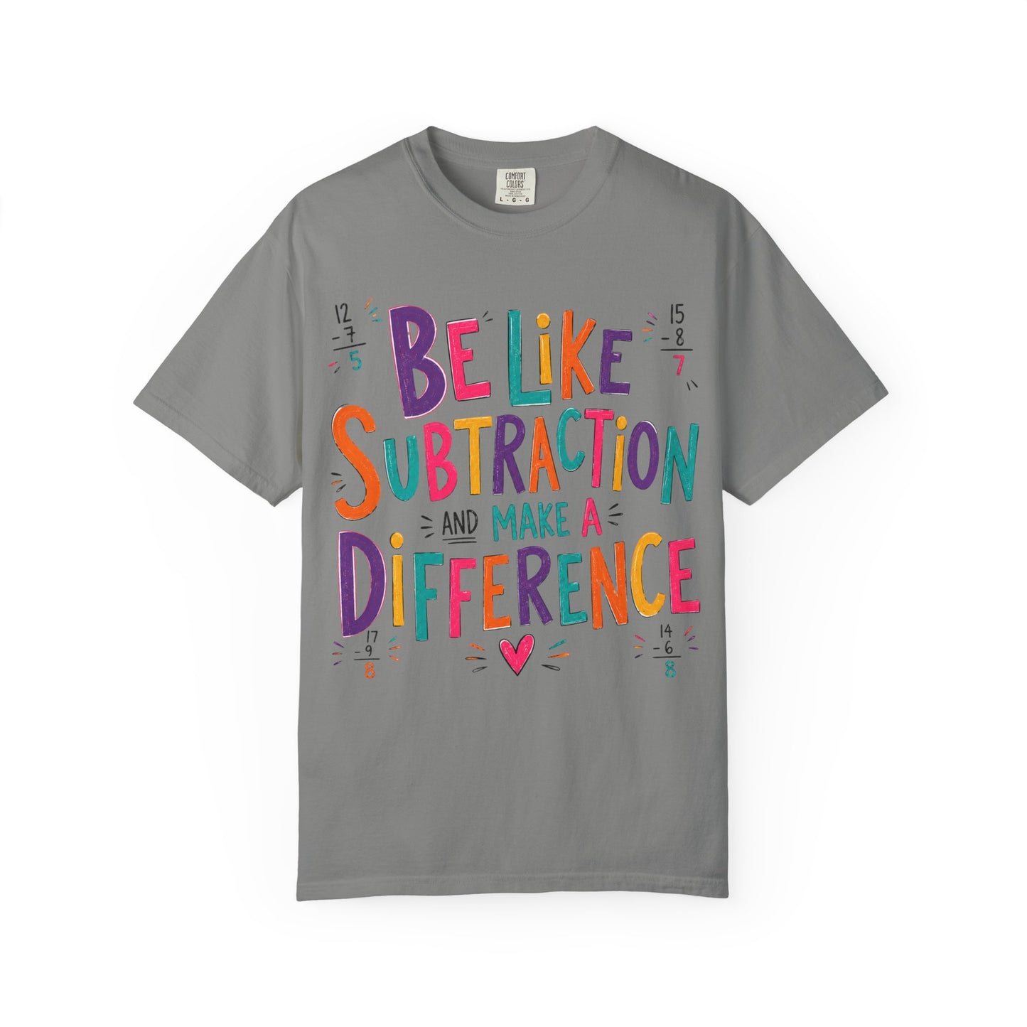 Be Like Subtraction & Make a Difference Teacher Tee